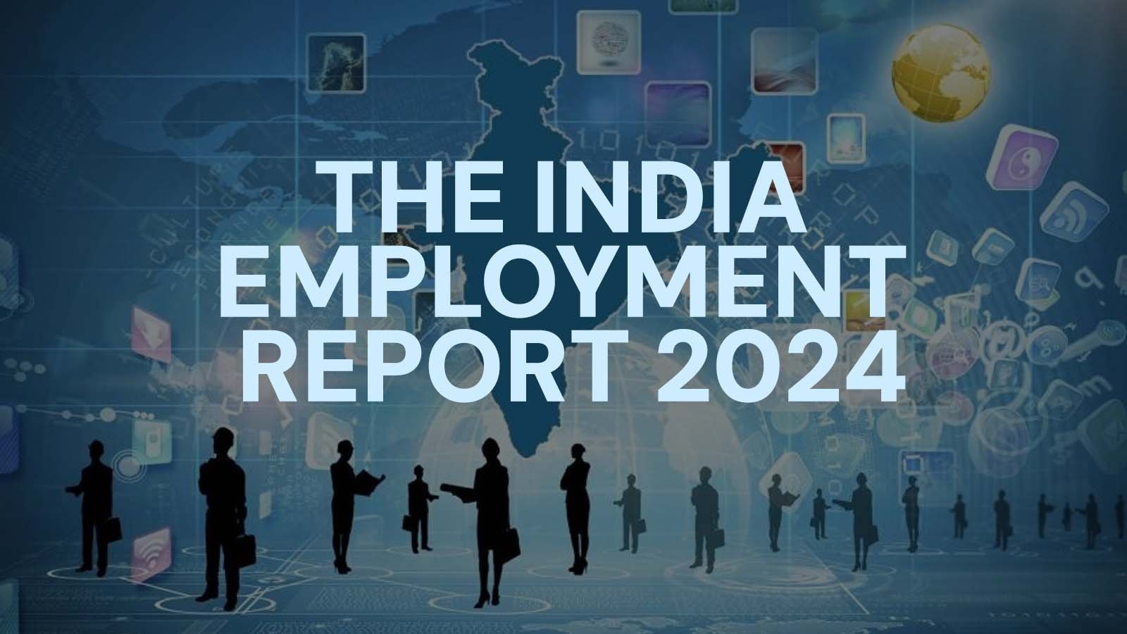The India Employment Report 2024: Insights into Labour Market Trends and Challenges